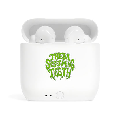 Them Screaming Teeth, Wireless Earbuds
