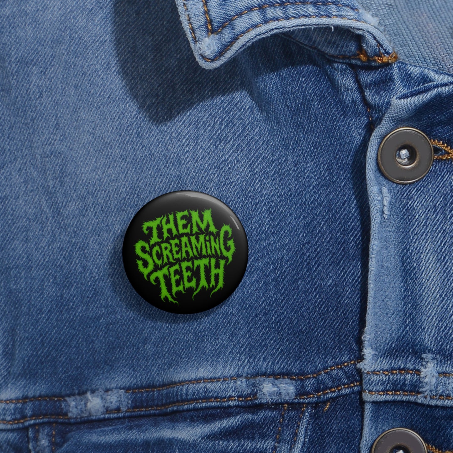 Them Screaming Teeth, Pin Button