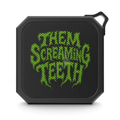 Them Screaming Teeth, Bluetooth Speaker