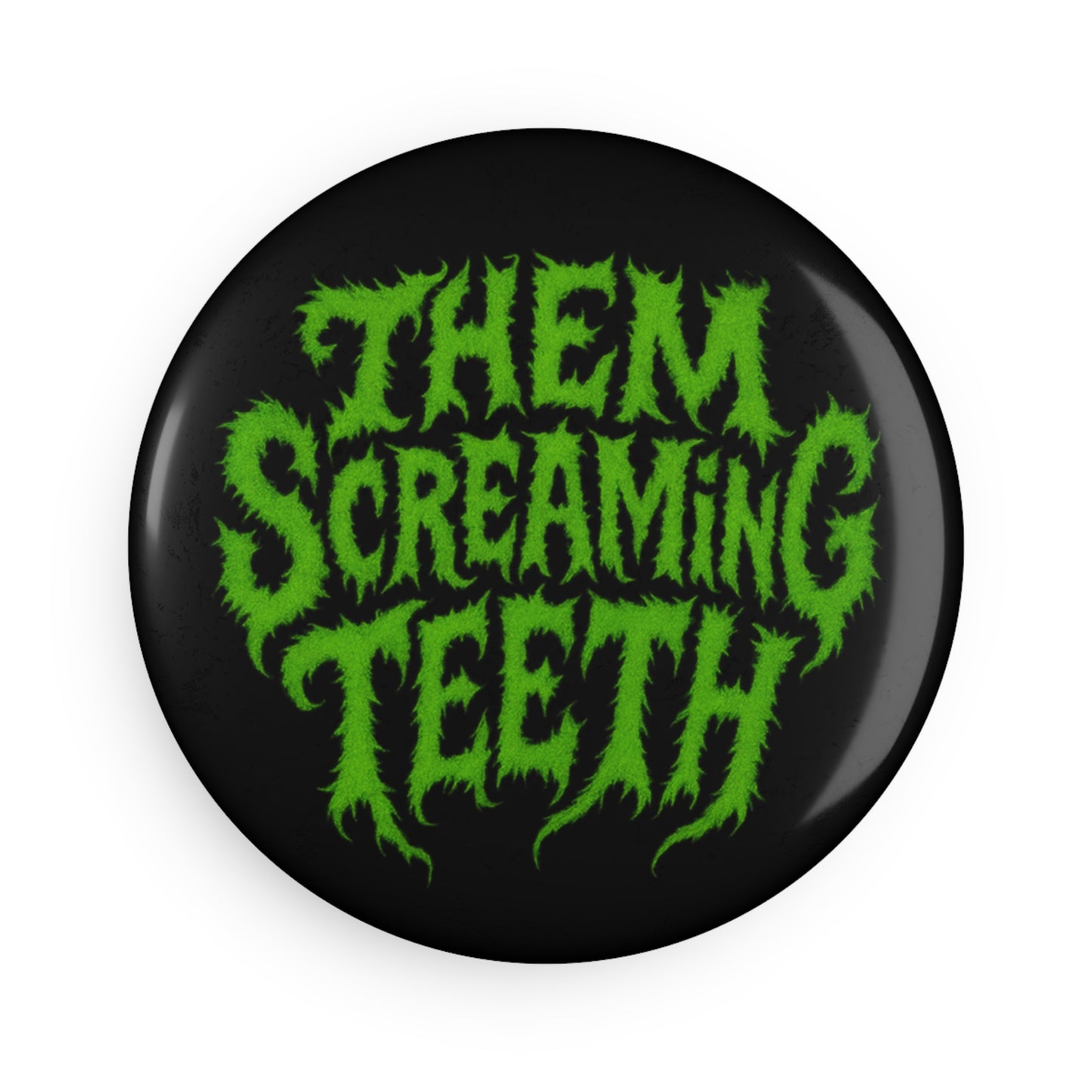 Them Screaming Teeth, Magnet