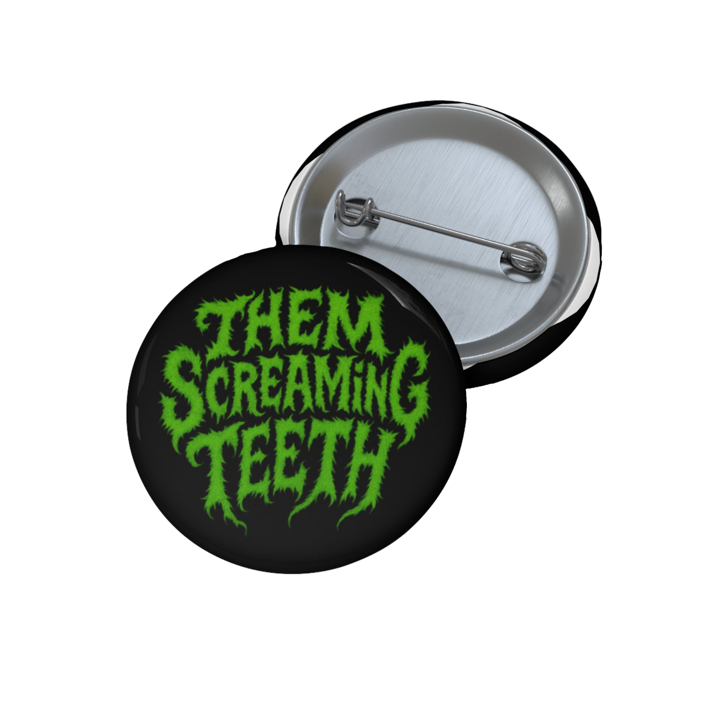 Them Screaming Teeth, Pin Button