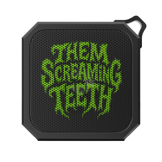 Them Screaming Teeth, Bluetooth Speaker